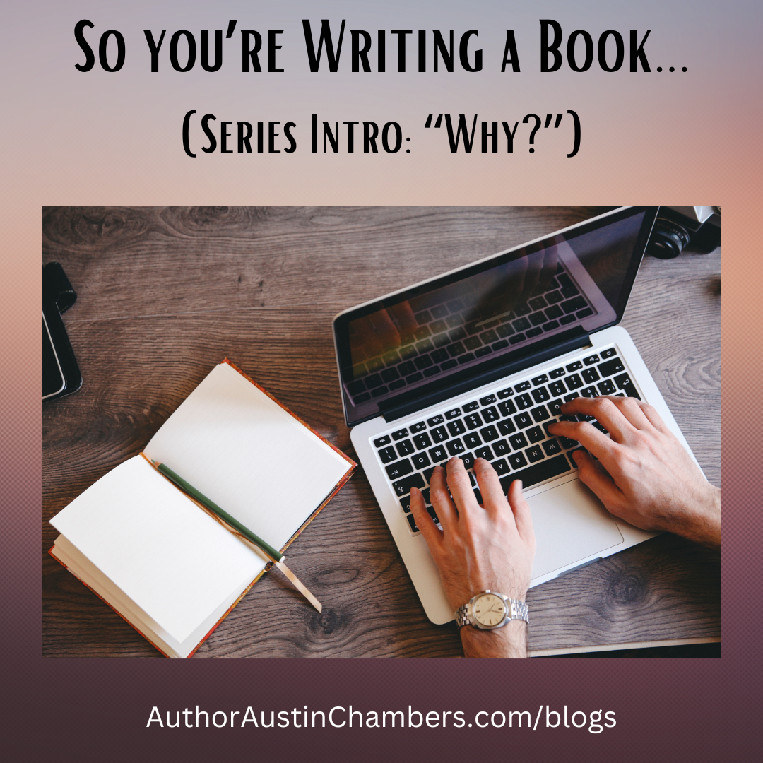 So You're Writing a Book (Part 1): Why?